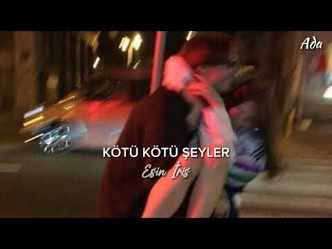 Esin İris - Kötü Kötü Şeyler (Speed Up) "Aşk sahte çıktı."