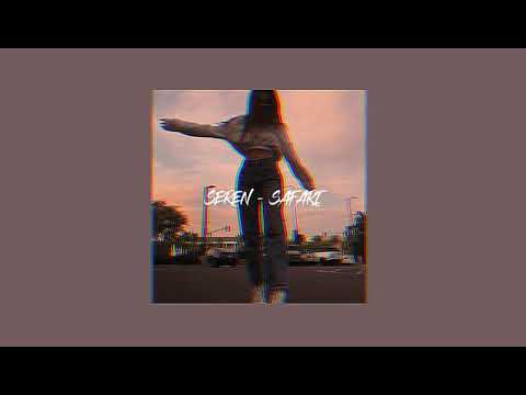 Serena - Safari ( s l o w e d + reverb)
