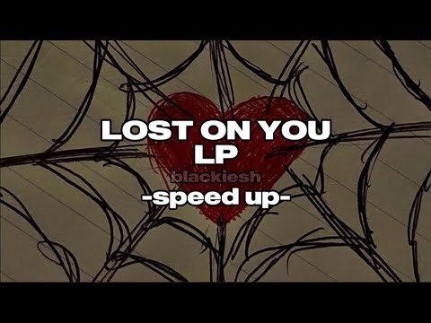 lp - lost on you (speed up) | blackiesh