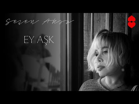 Sezen Aksu - Ey Aşk [Official Audio]