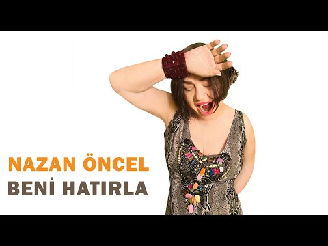 Nazan Öncel - Beni Hatırla