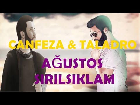 Canfeza ft Taladro -  Ağustos Sırılsıklam (Mix)