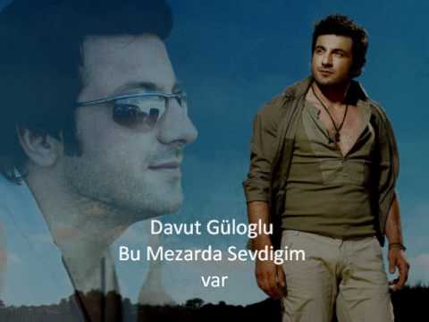Davut Güloglu - Bu mezarda sevdigim var