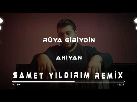 Ahiyan - Rüya Gibiydin ( Samet Yıldırım Remix )