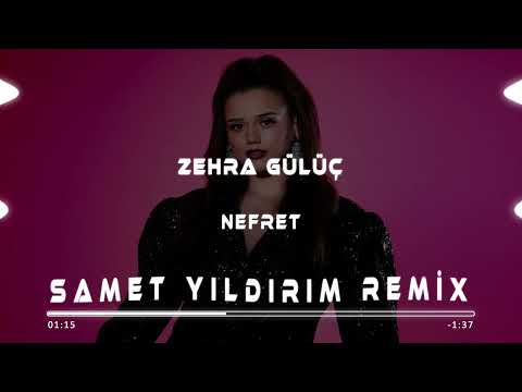 Zehra Gülüç - Nefret ( Samet Yıldırım Remix )