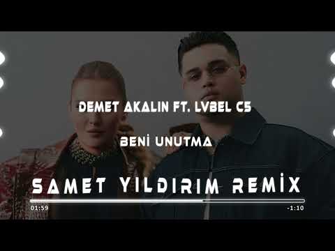 Demet Akalın ft. Lvbel C5 - Beni Unutma ( Samet Yıldırım Remix )