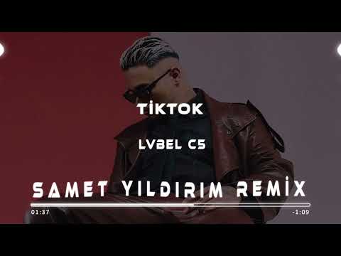 Lvbel C5 - Tiktok ( Samet Yıldırım Remix )