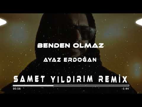 Ayaz Erdoğan - Benden Olmaz ( Samet Yıldırım Remix )