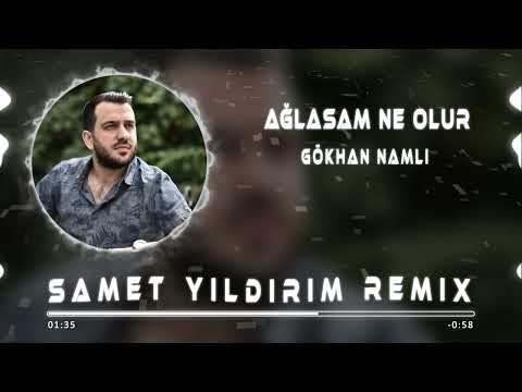 Gökhan Namlı - Ağlasam Ne Olur ( Samet Yıldırım Remix )