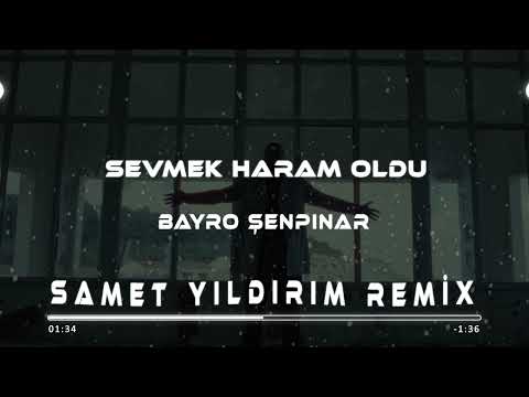 Bayro Şenpınar - Sevmek Haram Oldu ( Samet Yıldırım Remix )