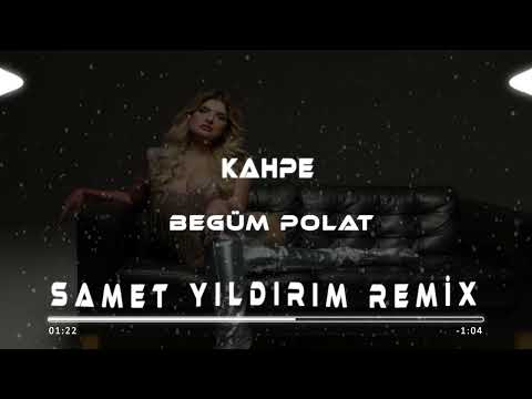 Begüm Polat - Kahpe ( Samet Yıldırım Remix )