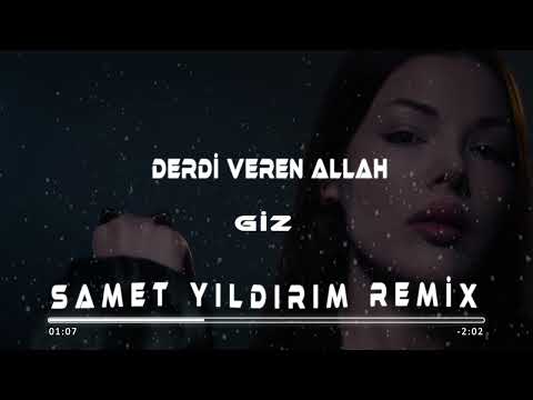 Giz - Derdi Veren Allah ( Samet Yıldırım Remix )