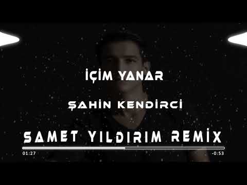 Şahin Kendirci - İçim Yanar ( Samet Yıldırım Remix )