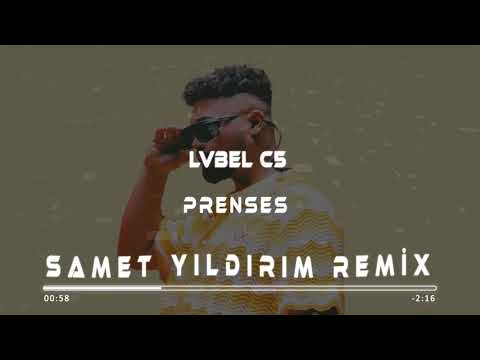 Lvbel C5 - Prenses ( Samet Yıldırım Remix )
