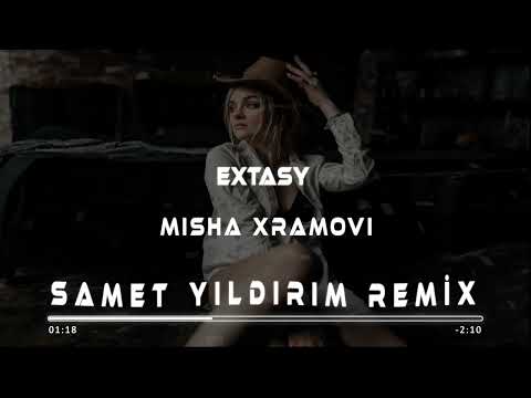 Misha Xramovi - Extasy ( Samet Yıldırım Remix )