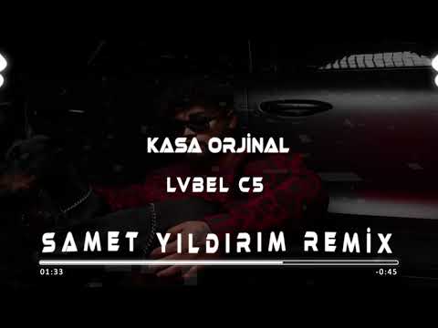 Lvbel C5 - Kasa Orjinal ( Samet Yıldırım Remix )