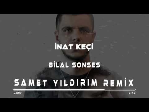 Bilal Sonses - İnat Keçi ( Samet Yıldırım Feat. Müslüm Özbay Remix )