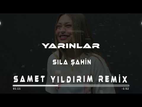 Sıla Şahin - Yarınlar ( Samet Yıldırım Remix ) V2