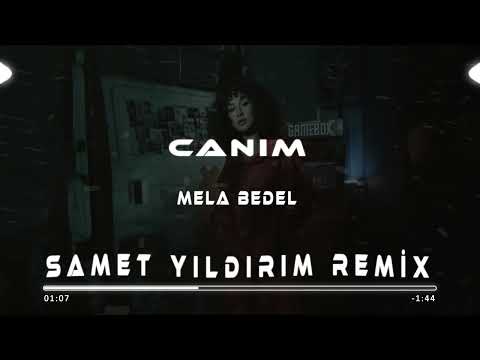 Mela Bedel - Canım ( Samet Yıldırım Remix )