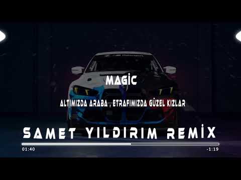 Samet Yıldırım - Magic ( Altımızda Araba , Etrafımızda Güzel Kızlar )