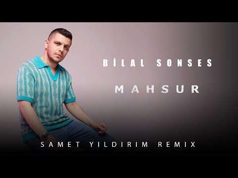 Bilal Sonses - Mahsur ( Samet Yıldırım Remix )