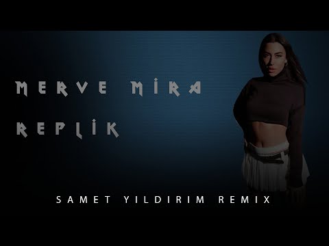 Merve Mira - Replik ( Samet Yıldırım Remix )