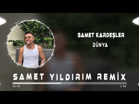 Samet Kardeşler - Dünya ( Samet Yıldırım Remix )