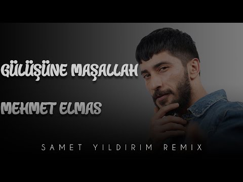 Mehmet Elmas - Gülüşüne Maşallah ( Samet Yıldırım Remix )