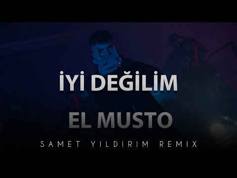 ELMUSTO - İYİ DEĞİLİM ( Samet Yıldırım Remix )