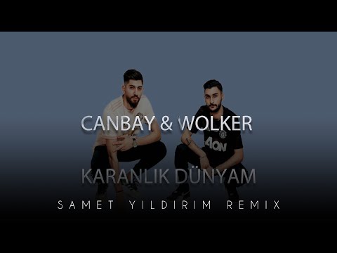 Canbay & Wolker - Karanlık Dünyam ( Samet Yıldırım Remix )  Karanlık Dünyama Aydınlıklar Getirdin..