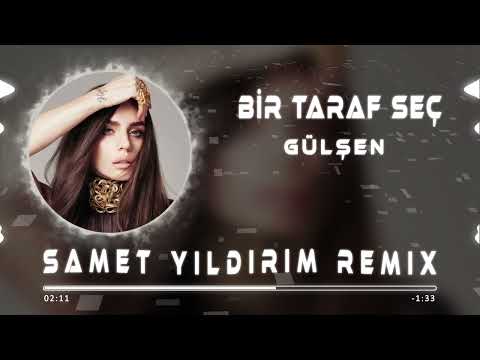 Gülşen - Bir Taraf Seç ( Samet Yıldırım Remix )