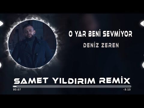 Deniz Zeren - O Yar Beni Sevmiyor ( Samet Yıldırım Remix )