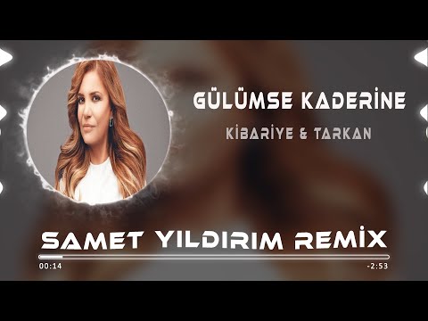 Kibariye & Tarkan - Gülümse Kaderine ( Samet Yıldırım Remix )