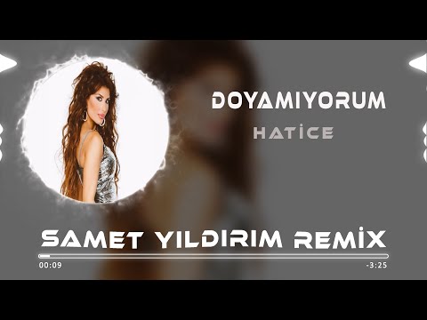 Hatice - Doyamıyorum ( Samet Yıldırım & Furkan Kılınç Remix )