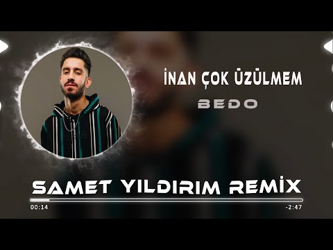 Bedo - İnan Çok Üzülmem ( Samet Yıldırım Remix )