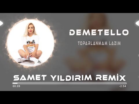 Demetello - Toparlanmam Lazım ( Samet Yıldırım Remix )