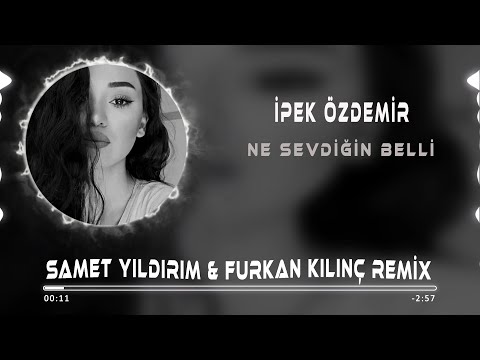 İpek Özdemir - Ne Sevdiğin Belli ( Samet Yıldırım & Furkan Kılınç Remix )