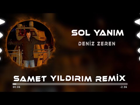 Deniz Zeren - Sol Yanım ( Samet Yıldırım Remix)