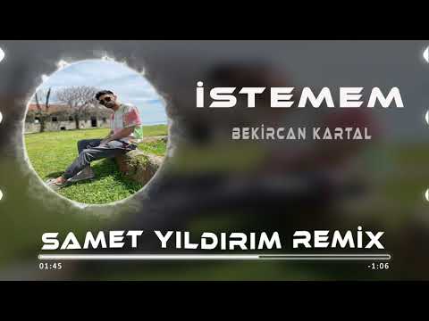 Bekircan Kartal - İstemem ( Samet Yıldırım Remix )