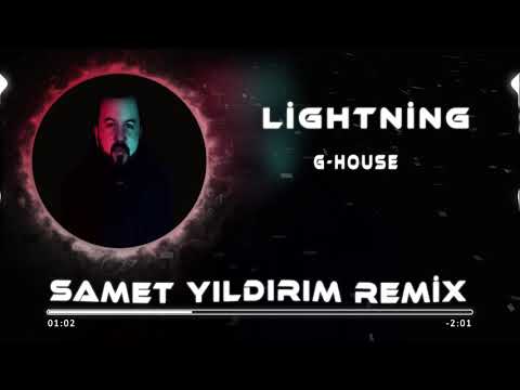 Samet Yıldırım - Lightning ( G-House )