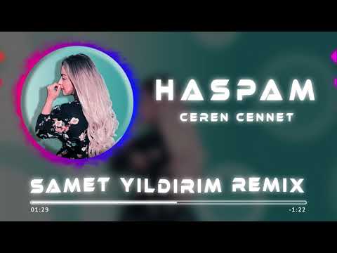 Ceren Cennet - Haspam ( Samet Yıldırım Remix )
