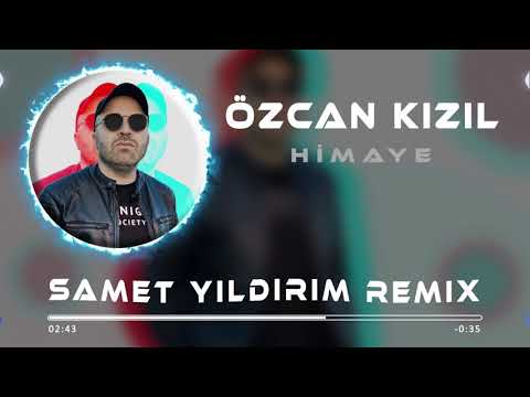 Özcan Kızıl - Himaye ( Samet Yıldırım Remix )