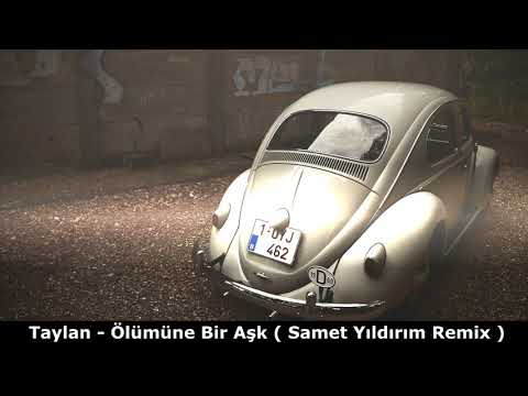 Taylan - Ölümüne Bir Aşk ( Samet Yıldırım Remix )
