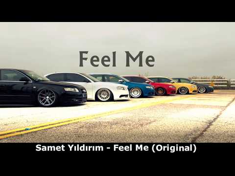 Samet Yıldırım - Feel Me (Original)