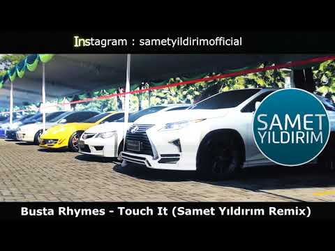 Busta Rhymes - Touch It (Samet Yıldırım Remix)