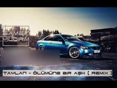 Taylan - Ölümüne Bir Aşk (Samet Yıldırım) Remix