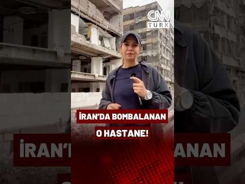 İran'da Bombalanan Hastaneyi CNN TÜRK Görüntüledi! İşte ABD-İsrail Saldırılarının Verdiği Hasar...