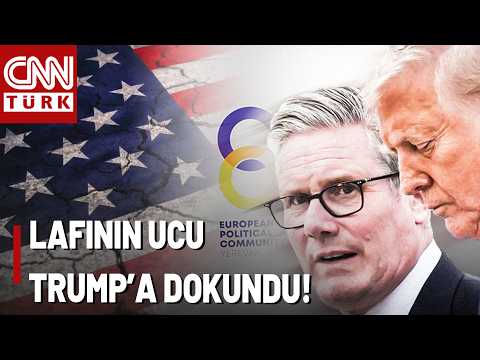Avrupa'dan Trump'a Üstü Kapalı Eleştiri! İngiltere: "Şu Anda Avrupa İki Cephede Savaşıyor"