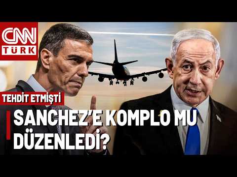 Netanyahu, Sanchez'i Tehdit Etmişti! İspanya Liderine Suikast Planı Mı?