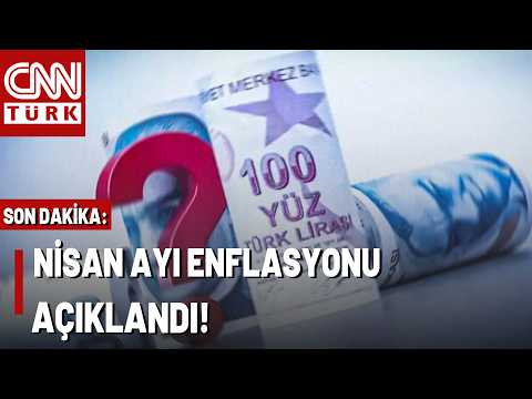 SON DAKİKA🚨TÜİK Duyurdu! Nisan Ayı Enflasyonu Ne Oldu?